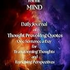 Get FREE B.o.o.k Reflections for the Mind: Daily Journal of Thought-Provoking Quotes: One Sentence