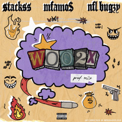 Woo2X Ft Mfamo$ & NFL Bugzy (prod. by EC2x)