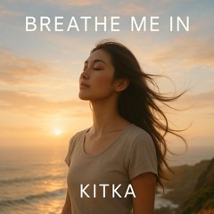Breath Me In