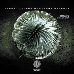 GONCALO M - Strike Two - Global Techno Movement Rec