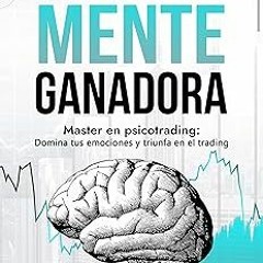 % MENTE GANADORA : Master en psicotrading: Domina tus emociones y triunfa en el trading. (Spani