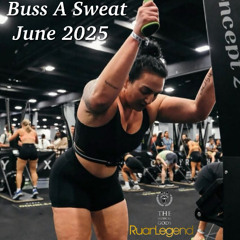 Buss A Sweat June 2025 #MixTapeMonday Week 315