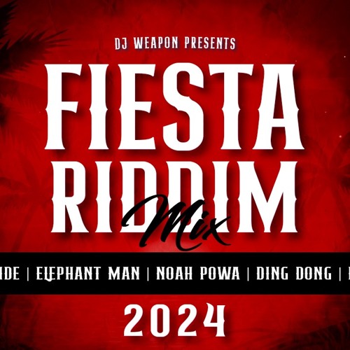 Fiesta Riddim Mix Summer 2024 | Armanii | Ding Dong | Elephant Man & More!! Mixed By DJ WEAPON