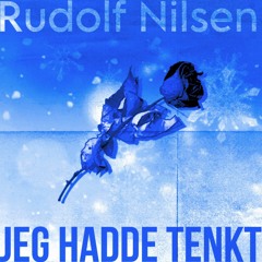 Rudolf Nilsen - Jeg Hadde Tenkt (dikt)(prod. anticøn)