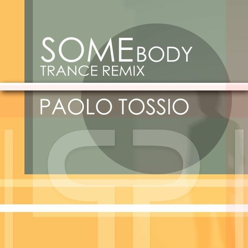 SOMEBODY - CONTI - PAOLO TOSSIO TRANCE REMIX
