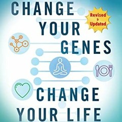 VIEW EBOOK 🖋️ Change Your Genes, Change Your Life by  Kenneth R Pelletier &  Andrew