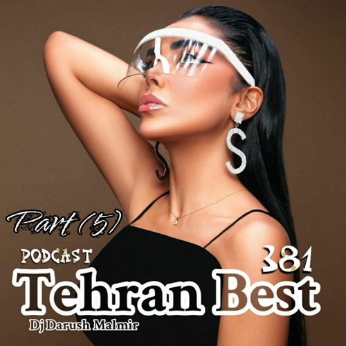 Tehran Best 381 Podcast |  ۳۸۱  تهران بست [Dj Dariush Malmir 🎧دی جی داریوش مالمیر