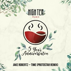 Jake Robertz - Time  (ft. Teasha Huns)(Protostar Remix) [High Tea Music]