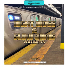 Night Rides & Slow Jams Ep 76