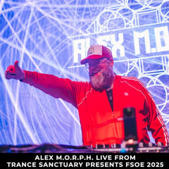 Alex M.O.R.P.H. live from Trance Sanctuary presents FSOE London 2025