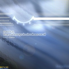 everflux, tears sideways in circuitous recall