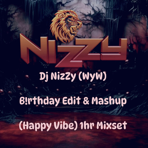 Dj NizZy(WyW) Birthday(Happy Vibe)1hr_Mixset.mp3