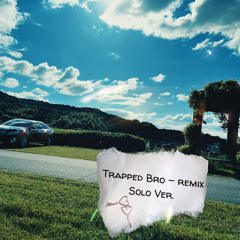 Seon -「Trapped Bro」 remix