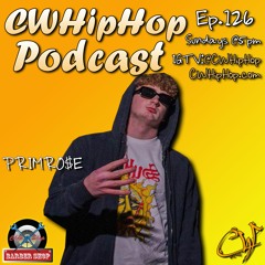 CWHipHop Podcast Ep. 126 - PRIMRO$E Interview