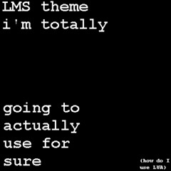 LMS theme that I will never use
