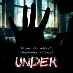 Under (with Christopher Matthew Smith)