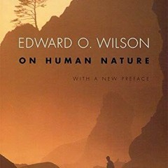 PDF/BOOK On Human Nature: Twenty-Fifth Anniversary Edition, With a New Preface