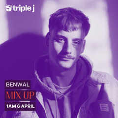BENWAL @ NOUW | Triple J MIX UP 6/4/25