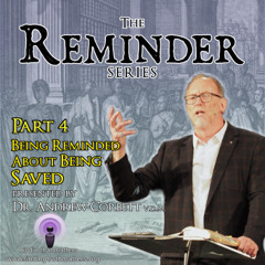 The Reminder Series, Part 04 - A Reminder About Being Saved