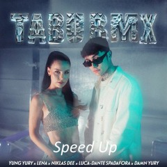TABU RMX - Yung Yury X Lena (Speed Up)