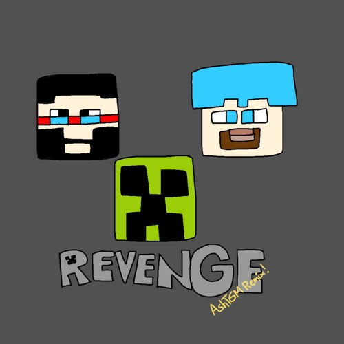 Stream Revenge (Creeper AW Man) (AshTGM Remix) by AshTGM Listen