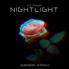 Illenium - NightLight (Vanboii Remix)