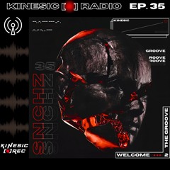 Kinesic Radio EP. 35 - SNCHZ