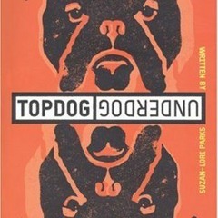 [Get] [KINDLE PDF EBOOK EPUB] Topdog/Underdog (TCG Edition) by  Suzan-Lori Parks 📫