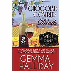 [PDF] ✔️ Download Chocolate Covered Death (Wine & Dine Mysteries Book 2)