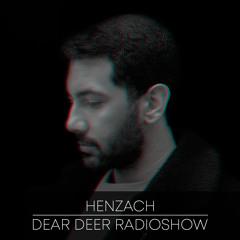 Henzach - Dear Deer Radioshow (08.08.2020)