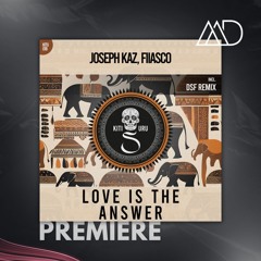 PREMIERE: Joseph Kaz, FIIASCO - Love Is The Answer (Extended Mix) [Kitisuru]