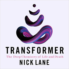 free EBOOK 📫 Transformer: The Deep Chemistry of Life and Death by  Nick Lane,Richard
