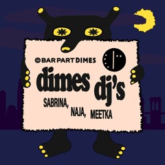 Bar Part Dimes feat. Dimes DJ's (Sabrina, Naja, & Meetka)