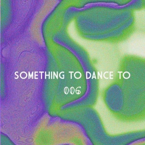 something to dance to: 006