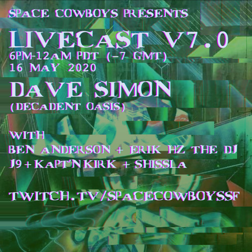 Space Cowboys LIVEcast 7 ~ davesimon