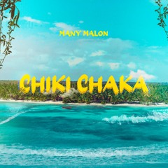 Chiki Chaka - Many Malon