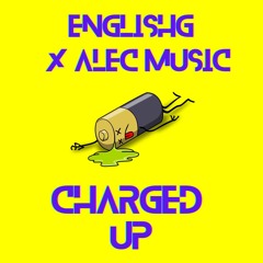 Charged Up ft Alec Music