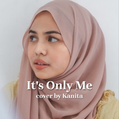 It's Only Me - Kanita Dwi