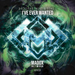 MXN059 || Backspaz, Neil. & Echo-I - I've Ever Wanted