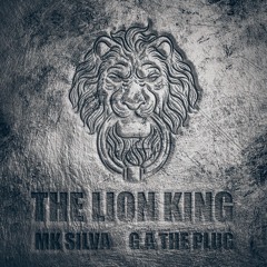 MK SILVA & G.A THE PLUG - THE LION KING