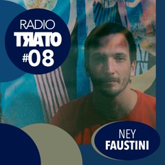 RADIO TRATO #08 - Ney Faustini