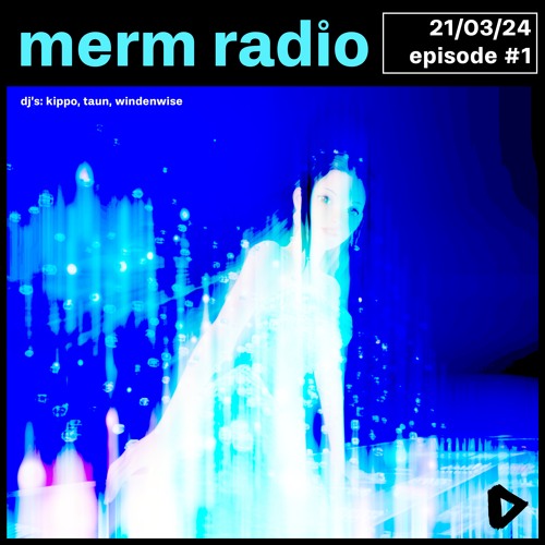 Merm Radio - Episode 1