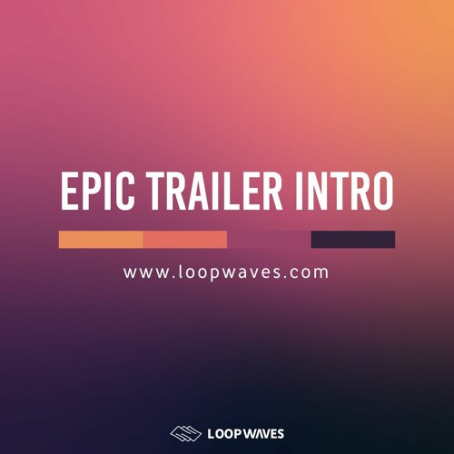Stream Epic Trailer Intro Royalty free music by Loop Waves Listen