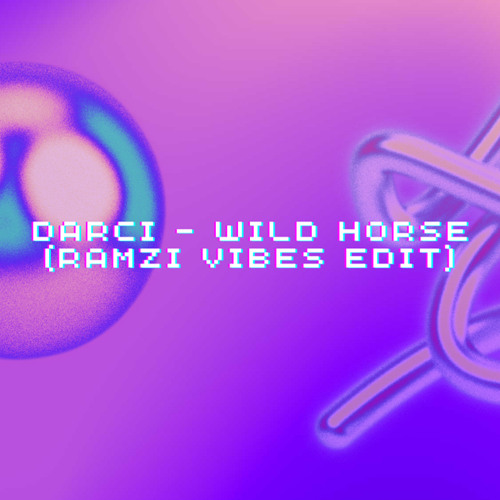 DARCI - WILD HORSE (RAMZI vibes EDIT)