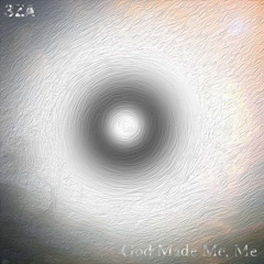 God Made Me, Me