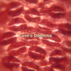 Love’s Dilemma
