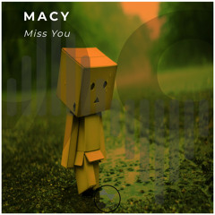 MACY - I Miss You (Original Mix)