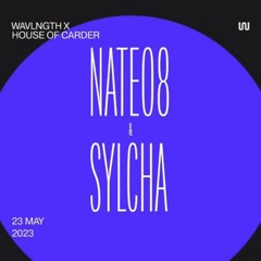 House Of Carder x Wavlngth with Nate08 & Sylcha (May 2023)