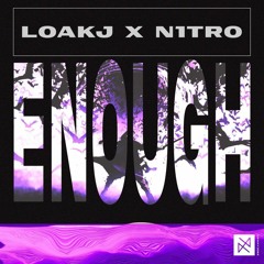 N1TRO x LOAKJ - Enough