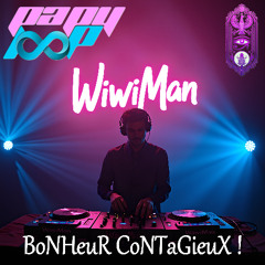 WiWiMaN - BoNHeuR CoNTaGieuX !